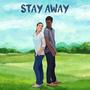 Stay Away (feat. Millicent & The Black Ace)