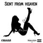 Sent From Heaven (feat. Dee Swiish) [Explicit]