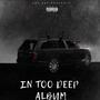 IN TOO DEEP (Explicit)