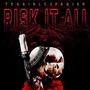 Risk It All (Explicit)