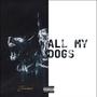 All My Dogs (Explicit)