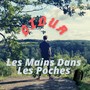 Les Mains Dans Les Poches (Explicit)