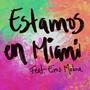Estamos en Miami (feat. Eros Molina)