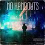 NO HANDOUTS (feat. Prod. Bakker) [Explicit]