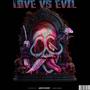 Love vs evil (Explicit)