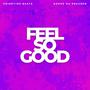 Feel So Good