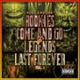 Rookies Come And Go But Legends Last Forever vol.1 (Explicit)