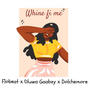 Whine Fi Me (feat. Flobeat, Oluwa Gaabzy & Dolchemore)