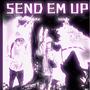 SEND EM UP! (feat. TweakinassXai) [Explicit]