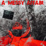 A Messy Affair (Explicit)