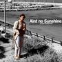 Ain't No Sunshine