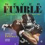 Never Fumble (feat. Desi Lou, Marl3yWrld Marko & Cinco Savvy) [Explicit]