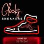 Glocks & Sneakers (Explicit)