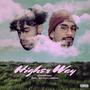 Higher Way (feat. Ten Peso Version) [Explicit]