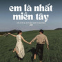 Em Là Nhất Miền Tây (Lofi)