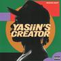 YASiiN’S CREATOR (Explicit)
