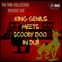 The Dub Collection Volume One - King Genius Meets Scooby Doo in Dub