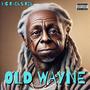 OLD WAYNE (Explicit)