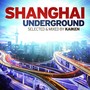 Shanghai Underground (Selected & Mixed By Kaiken)