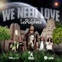 We Need Love