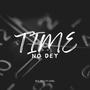 TIME NO DEY (feat. Avril Szn)