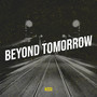 Beyond Tomorrow