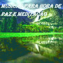 Músicas para Hora de Paz e Meditação