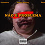 Não é Problema (feat. young Dueezy & Druska Van) [Explicit]