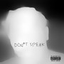 Don’t Speak (Explicit)