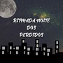 Ritmada Noite dos Perdidos (Explicit)