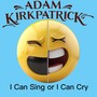 I Can Sing or I Can Cry