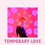 Temporary Love (Explicit)