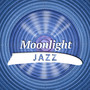 Moonlight Jazz – The Best Smooth Jazz Music, Relaxing Evening, Sweet Piano, Chilled Guitar, Quiet Sounds