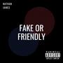 Fake or Friendly (Explicit)