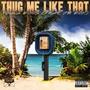 Thug Me Like That (feat. JB Roy) [Explicit]
