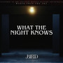 What The Night Knows (Radio Edit)