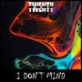 I Dont Mind (feat. ThatsKevinsito, Eden2G & ZackSyyd) [Explicit]