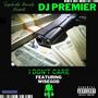 I Don't Care (feat. DJ Premier) [Explicit]