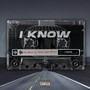 I Know (Explicit)