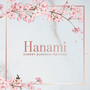 Hanami - Cherry Blossom Festival