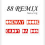 88-REMIX (feat. Oneway Boobe & Caddy Da Don) [Explicit]