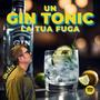 Un Gin Tonic, la tua fuga