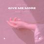 Give Me More (Deep House)