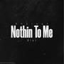 Nothin To Me (Explicit)