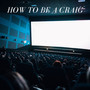 HOW TO BE A CRAIG