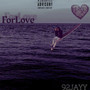 For Love (Explicit)