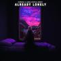 Already Lonely (feat. Anna-Sophia Henry) [Explicit]