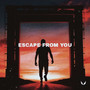 Escape From You