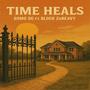 Time Heals (feat. Block Zoheavy) [Explicit]