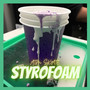 Styrofoam (Explicit)